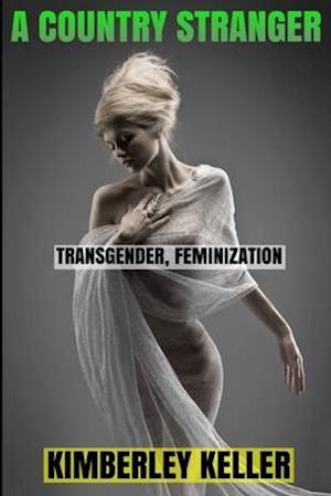 A Country Stranger: transgender, feminization