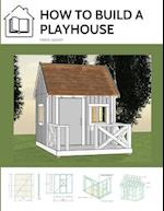 How to build a playhouse