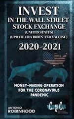 Invest in the Wall Street Stock Exchange (United States) (Updated era Biden and Vaccine) 2020 2021