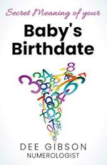The Secret Meaning Of Your Babies Birthdate