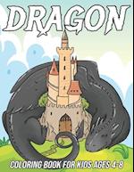Dragon Coloring Book for Kids Ages 4-8: Fun Coloring Pages for Boys and Girls with Cute Dragon Designs 