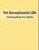 Vet Receptionist Life Coloring Book For Adults