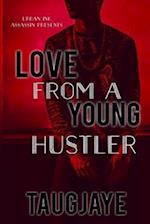 Love From A Young Hustler