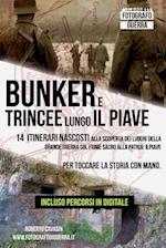 Bunker e Trincee Lungo il Piave