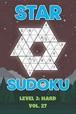Star Sudoku Level 3: Hard Vol. 27: Play Star Sudoku Hoshi With Solutions Star Shape Grid Hard Level Volumes 1-40 Sudoku Variation Travel Friendly Pape