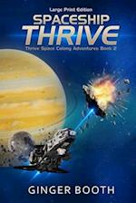 Spaceship Thrive: Large Print Edition 