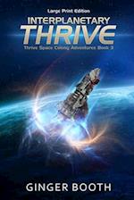 Interplanetary Thrive: Large Print Edition 