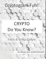 Crypto Do You Know?