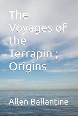 The Voyages of the Terrapin ; Origins