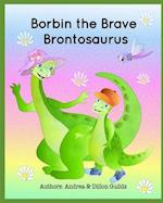 Borbin the Brave Brontosaurus