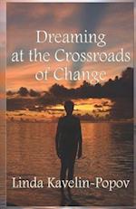 Dreaming at the Crossroads of Change