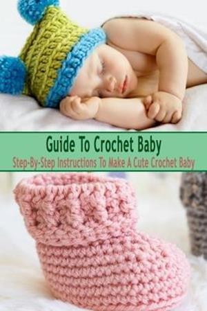 Guide To Crochet Baby