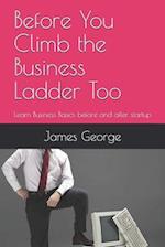Before You Climb the Business Ladder Too