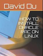 How to Install Oracle Rac on Linux