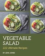 222 Ultimate Vegetable Salad Recipes