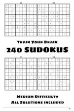 Train Your Brain - 240 Sudokus - Medium Difficulty - All Solutions Included