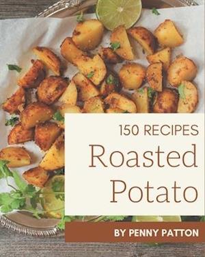 150 Roasted Potato Recipes