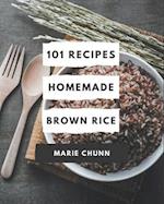 101 Homemade Brown Rice Recipes