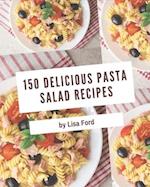 150 Delicious Pasta Salad Recipes