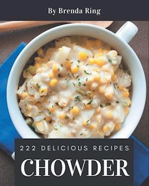 222 Delicious Chowder Recipes