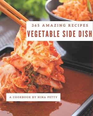 365 Amazing Vegetable Side Dish Recipes