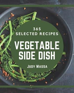 365 Selected Vegetable Side Dish Recipes
