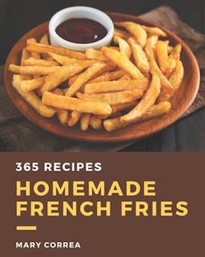 365 Homemade French Fries Recipes