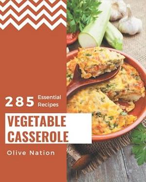 285 Essential Vegetable Casserole Recipes