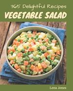365 Delightful Vegetable Salad Recipes