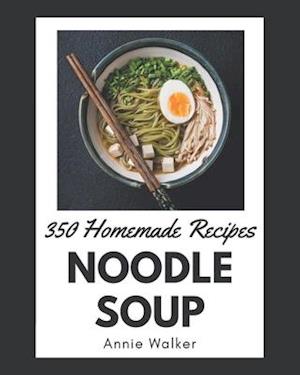 350 Homemade Noodle Soup Recipes