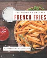 365 Popular French Fries Recipes