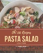 Oh! 350 Pasta Salad Recipes