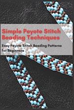 Simple Peyote Stitch Beading Techniques