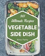 365 Ultimate Vegetable Side Dish Recipes