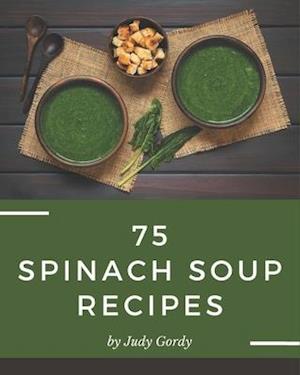 75 Spinach Soup Recipes