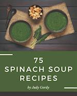 75 Spinach Soup Recipes