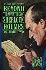 Beyond the Adventures of Sherlock Holmes Volume Two