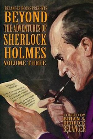 Beyond the Adventures of Sherlock Holmes Volume Three
