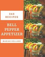 365 Bell Pepper Appetizer Recipes