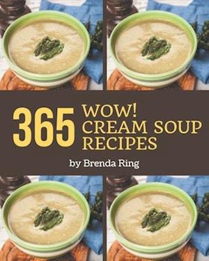 Wow! 365 Cream Soup Recipes