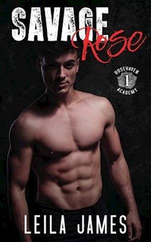 Savage Rose: A High School Bully Romance