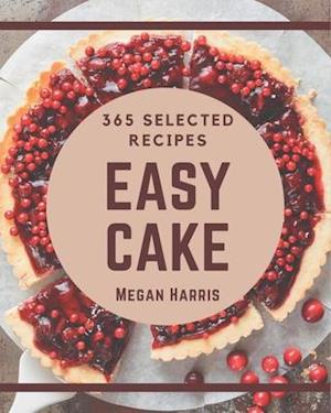 365 Selected Easy Cake Recipes