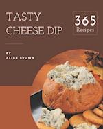 365 Tasty Cheese Dip Recipes