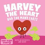 Harvey The Heart Had Too Many Farts: A Rhyming Read Aloud Story Book For Kids And Adults About Farting and Friendship, A Valentine's Day Gift For Boys