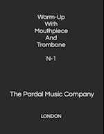 Warm-Up With Mouthpiece And Trombone N-1 : LONDON 