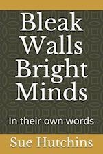 Bleak Walls Bright Minds