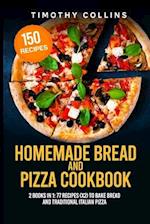 Homemade Bread and Pizza Cookbook: 2 Books In 1: 77 Recipes (x2) To Bake Bread And Traditional Italian Pizza 