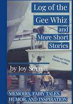 Log of the Gee Whiz and More Short Stories (Black and White Edition)