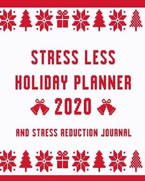 Stress Less Holiday Planner 2020 and Stress Reduction Journal