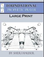 Foundational Prophetic Prayer Large Print